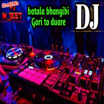 Botala bhangibi Gori to duare odia Dj